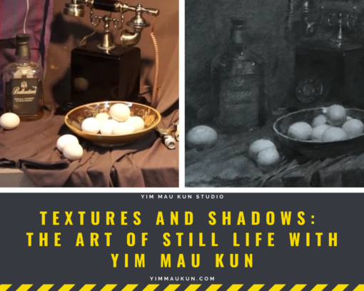 Textures and Shadows: The Art of Still Life with Yim Mau Kun